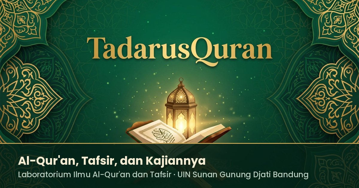 TadarusQuran — Al-Qur'an, Tafsir, dan Kajiannya. Laboratorium Ilmu Al-Qur'an dan Tafsir, UIN Sunan Gunung Djati Bandung.